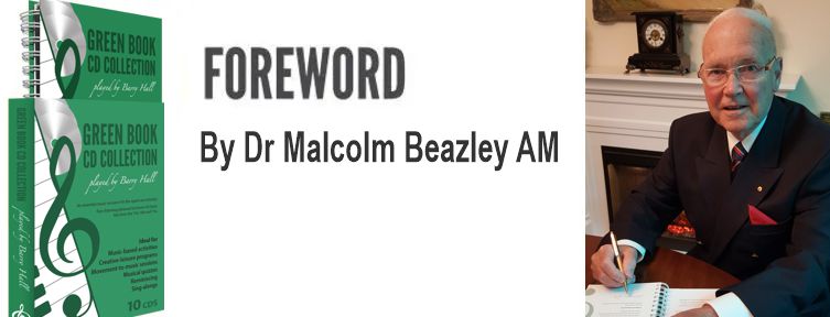 Dr Malcolm Beazley AM wrote the Forword in the Green book CD Collection