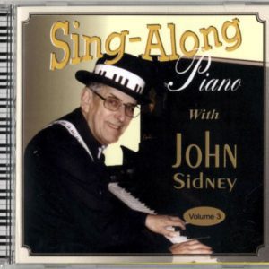 Sing-Along Piano with John Sidney Volume 3