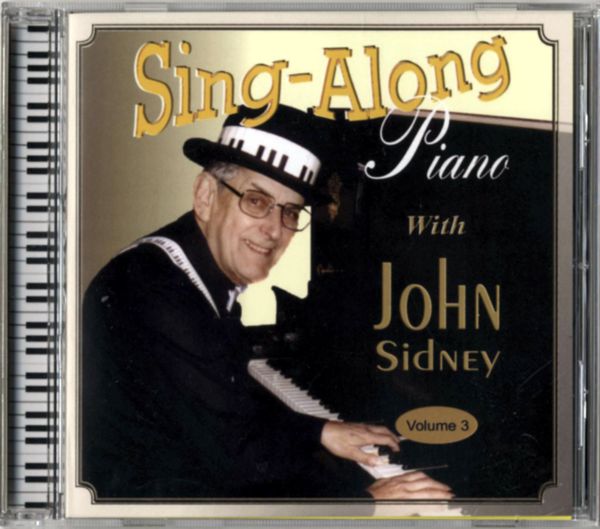 Sing-Along Piano with John Sidney Volume 3