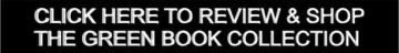 CLICK HERE TO REVIEW & SHOP THE GREEN BOOK COLLECTION