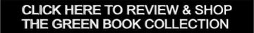 CLICK HERE TO REVIEW & SHOP THE GREEN BOOK COLLECTION
